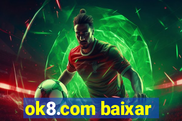 ok8.com baixar